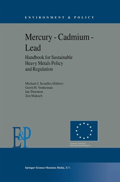 Mercury ¿ Cadmium ¿ Lead Handbook for Sustainable Heavy Metals Policy and Regulation - Scoullos, M. J.; Vonkeman, Gerrit H.; Thornton, I.