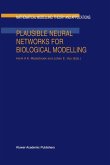 Plausible Neural Networks for Biological Modelling