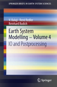 Earth System Modelling - Volume 4 - Balaji, V.;Redler, René;Budich, Reinhard