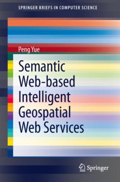 Semantic Web-based Intelligent Geospatial Web Services - Yue, Peng
