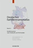 Familiennamen nach Herkunft und Wohnstätte / Deutscher Familiennamenatlas Band 4