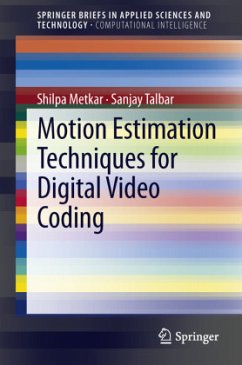 Motion Estimation Techniques for Digital Video Coding - Metkar, Shilpa;Talbar, Sanjay