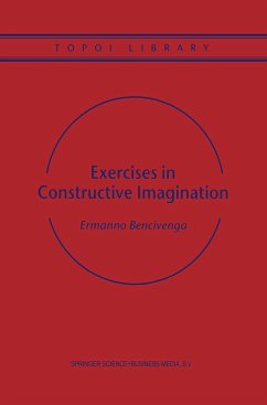 Exercises in Constructive Imagination - Bencivenga, Ermanno