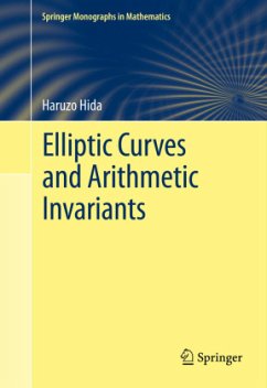 Elliptic Curves and Arithmetic Invariants - Hida, Haruzo