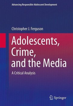 Adolescents, Crime, and the Media - Ferguson, Christopher J.