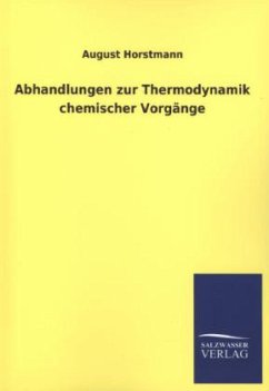 Abhandlungen zur Thermodynamik chemischer Vorgänge - Horstmann, August