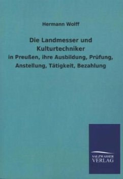 Die Landmesser und Kulturtechniker - Wolff, Hermann
