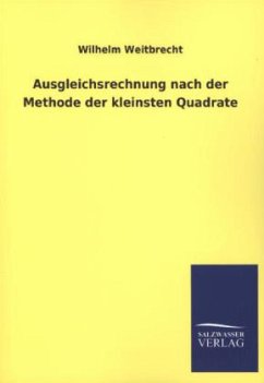 Ausgleichsrechnung nach der Methode der kleinsten Quadrate - Weitbrecht, Wilhelm