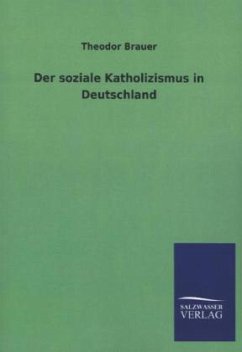 Der soziale Katholizismus in Deutschland - Brauer, Theodor