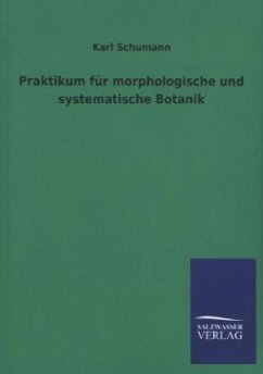 Praktikum für morphologische und systematische Botanik - Schumann, Karl