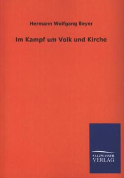 Im Kampf um Volk und Kirche - Beyer, Hermann W.