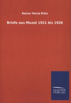 Briefe aus Muzot 1921 bis 1926 - Rilke, Rainer Maria