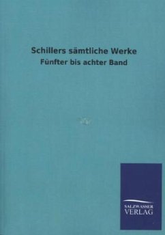 Schillers sämtliche Werke - Schiller, Friedrich