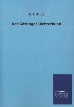 Der Göttinger Dichterbund - Prutz, R. E.