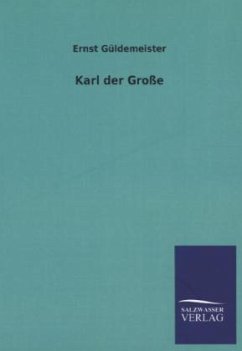 Karl der Große - Güldemeister, Ernst