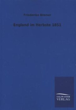 England im Herbste 1851 - Bremer, Friederike