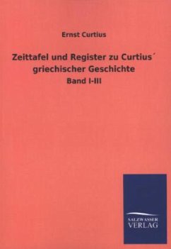 Zeittafel und Register zu Curtius´ griechischer Geschichte - Curtius, Ernst