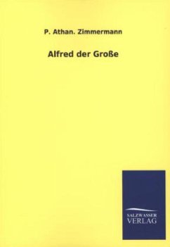 Alfred der Große - Zimmermann, P. Athan.