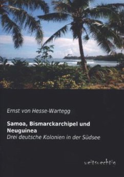 Samoa, Bismarckarchipel und Neuguinea - Hesse-Wartegg, Ernst von