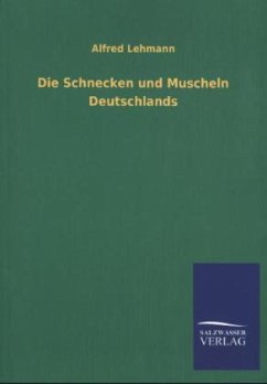 Die Schnecken und Muscheln Deutschlands - Lehmann, Alfred