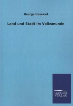 Land und Stadt im Volksmunde - Hesekiel, George