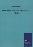 Die bronze- und hallstattzeitlichen Fibeln