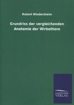 Grundriss der vergleichenden Anatomie der Wirbeltiere - Wiedersheim, Robert