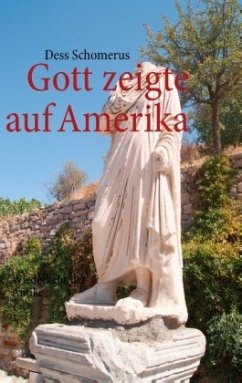 Gott zeigte auf Amerika - Schomerus, Dess