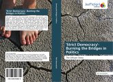 'Strict Democracy'- Burning the Bridges in Politics 'Strict Democracy'- Burning the Bridges in Politics