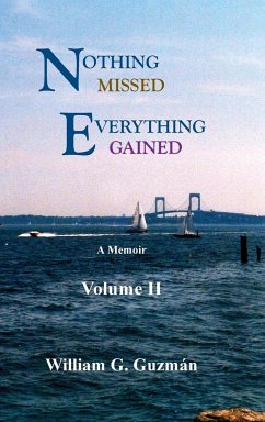 Nothing Missed Everything Gained Volume II - Guzman, William G