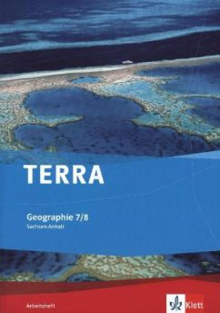 TERRA Geographie für Sachsen-Anhalt - Ausgabe für Sekundarschulen und Gymnasien / Arbeitsheft 7./8. Klasse