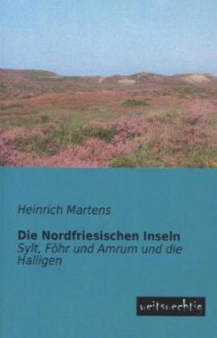 Die Nordfriesischen Inseln - Martens, Heinrich