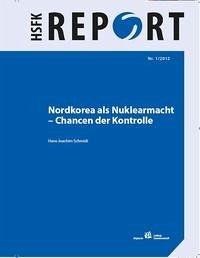 Nordkorea als Nuklearmacht - Chancen der Kontrolle - Schmidt, Hans-Joachim