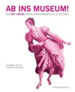 Ab ins Museum! - Vetter, Susanne; Wachter, Steffen