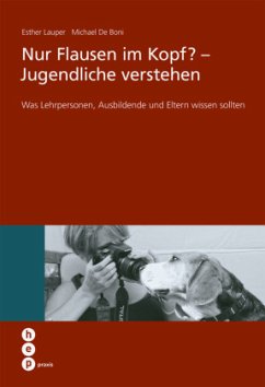 Nur Flausen im Kopf? - Jugendliche verstehen - Lauper, Esther;De Boni, Michael