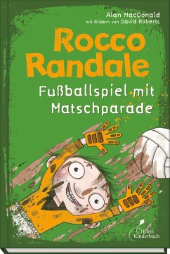 Fußballspiel mit Matschparade / Rocco Randale Bd.7 - MacDonald, Alan