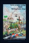 Ecrire En Pays Assiégé - Haïti - Writing Under Siege