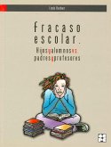 Fracaso Escolar. Hijos y alumnos vs padres y profesores.