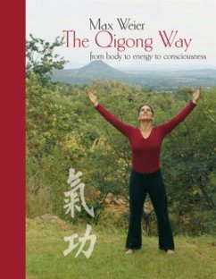 The Qigong Way - from body to consciousness - Weier, Max