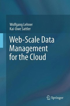 Web-Scale Data Management for the Cloud - Lehner, Wolfgang;Sattler, Kai-Uwe