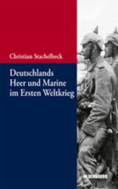 Deutschlands Heer und Marine im Ersten Weltkrieg - Stachelbeck, Christian