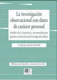 La investigación observacional con datos de carácter personal : análisis de la situación y recomendaciones para los comités éticos de investigación clínica