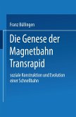 Die Genese der Magnetbahn Transrapid