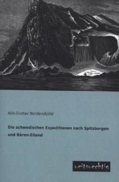 Die schwedischen Expeditionen nach Spitzbergen und Bären-Eiland - Nordenskjöld, Nils-Gustav