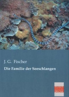 Die Familie der Seeschlangen - Fischer, J. G.
