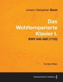 Das Wohltemperierte Klavier I. For Solo Piano - BWV 846-869 (1722)