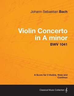 Violin Concerto in A minor - A Score for 3 Violins, Viola and Continuo BWV 1041