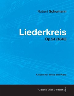 Liederkreis - A Score for Voice and Piano Op.24 (1840) - Schumann, Robert