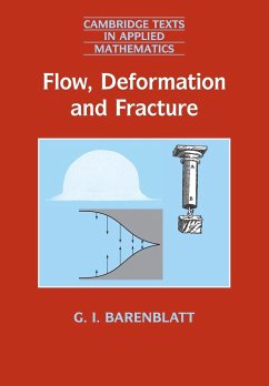 Flow, Deformation and Fracture - Barenblatt, Grigory Isaakovich (University of California, Berkeley)