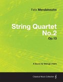 String Quartet No.2 Op.13 - A Score for Strings (1827)